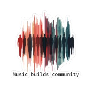 Music Builds Community Sticker